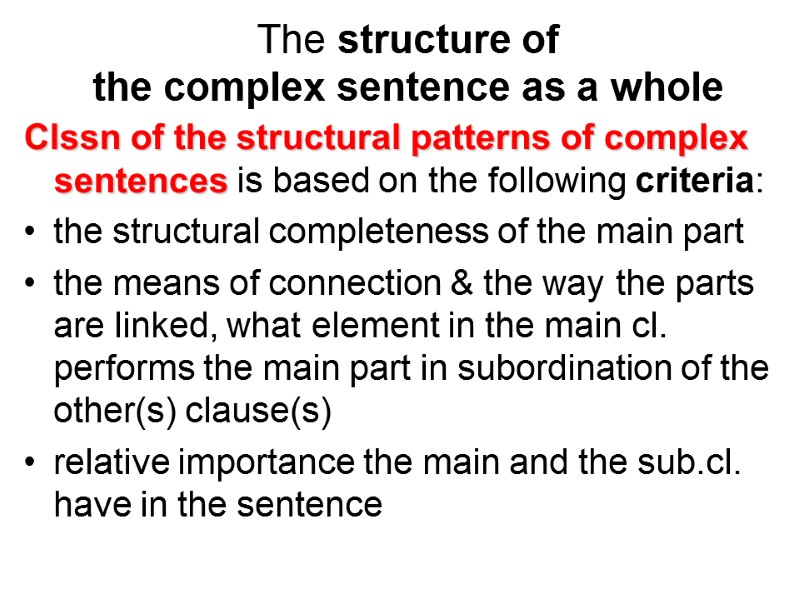 The structure of  the complex sentence as a whole Clssn of the structural